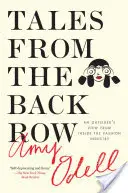 Histoires de l'arrière-boutique : Le point de vue d'un outsider sur l'industrie de la mode - Tales from the Back Row: An Outsider's View from Inside the Fashion Industry