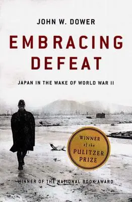 Embrasser la défaite : Le Japon au lendemain de la Seconde Guerre mondiale - Embracing Defeat: Japan in the Wake of World War II