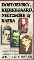 Dostoïevski, Kierkegaard, Nietzsche et Kafka - Dostoevsky, Kierkegaard, Nietzsche & Kafka