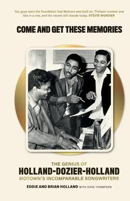 Venez chercher ces souvenirs - Le génie de Holland-Dozier-Holland, les incomparables auteurs-compositeurs de la Motown - Come and Get These Memories - The Genius of Holland-Dozier-Holland, Motown's Incomparable Songwriters