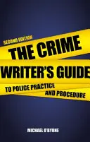 Le guide de l'auteur de romans policiers sur les pratiques et les procédures policières - The Crime Writer's Guide to Police Practice and Procedure