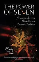 Le pouvoir des sept - 49 réflexions dévotionnelles, 7 thèmes bibliques, de la Genèse à l'Apocalypse - Power of Seven - 49 Devotional Reflections, 7 Biblical Themes, Genesis to Revelation