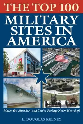 Les 100 meilleurs sites militaires d'Amérique - The Top 100 Military Sites in America