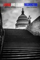 Aimer et quitter Washington : Réflexions sur le service public - Loving and Leaving Washington: Reflections on Public Service