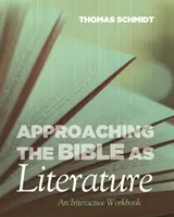 Approcher la Bible en tant que littérature : Un cahier d'exercices interactif - Approaching the Bible as Literature: An Interactive Workbook
