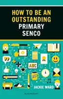 Comment devenir un excellent SENCO dans l'enseignement primaire - How to be an Outstanding Primary SENCO