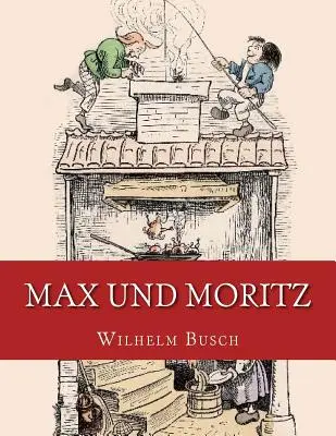 Max et Moritz : Édition originale de 1906 - Max und Moritz: Originalausgabe von 1906