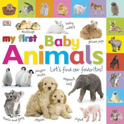 Livres à onglets : Mes premiers bébés animaux : Trouvons nos préférés ! - Tabbed Board Books: My First Baby Animals: Let's Find Our Favorites!