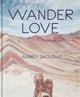 Wander Love : Leçons, conseils et inspiration d'un voyageur solitaire - Wander Love: Lessons, Tips & Inspiration from a Solo Traveller