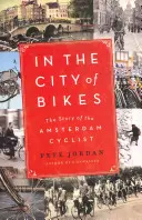 Dans la ville des vélos : L'histoire du cycliste d'Amsterdam - In the City of Bikes: The Story of the Amsterdam Cyclist