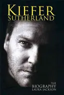 Kiefer Sutherland - La biographie - Kiefer Sutherland - The biography