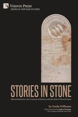 Histoires en pierre : Mémorialisation, création de l'histoire et rôle de la préservation - Stories in Stone: Memorialization, the Creation of History and the Role of Preservation