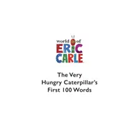 Les 100 premiers mots de la chenille très affamée - Very Hungry Caterpillar's First 100 Words