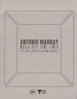 Antonio Marras : Nulla Dies Sine Linea : Vie, journaux et notes d'un homme inquiet - Antonio Marras: Nulla Dies Sine Linea: Life, Diaries and Notes of a Restless Man