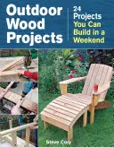 Projets en bois pour l'extérieur : 24 projets à réaliser en un week-end - Outdoor Wood Projects: 24 Projects You Can Build in a Weekend