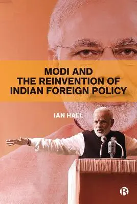 Modi et la réinvention de la politique étrangère indienne - Modi and the Reinvention of Indian Foreign Policy