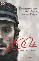 1864 : La guerre oubliée qui a façonné l'Europe moderne - 1864: The Forgotten War That Shaped Modern Europe
