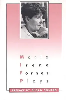 Pièces de théâtre : Maria Irene Fornes - Plays: Maria Irene Fornes