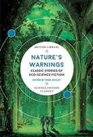 Les avertissements de la nature : Histoires classiques d'éco-science-fiction - Nature's Warnings: Classic Stories of Eco-Science Fiction