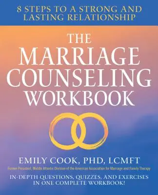 The Marriage Counseling Workbook : 8 étapes pour une relation forte et durable - The Marriage Counseling Workbook: 8 Steps to a Strong and Lasting Relationship