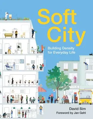 Soft City : Construire la densité pour la vie quotidienne - Soft City: Building Density for Everyday Life