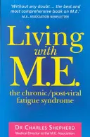 Vivre avec l'E.M. : Le syndrome de fatigue chronique/post-virale - Living with M.E.: The Chronic/Post-Viral Fatigue Syndrome