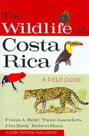 La faune du Costa Rica : Un guide de terrain - The Wildlife of Costa Rica: A Field Guide