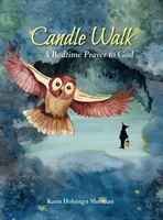 La marche des bougies : Une prière à Dieu à l'heure du coucher - Candle Walk: A Bedtime Prayer to God