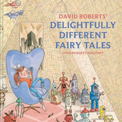 Les contes de fées délicieusement différents de David Roberts - David Roberts' Delightfully Different Fairy Tales