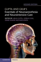 L'essentiel de la neuroanesthésie et des soins intensifs en neurologie de Gupta et Gelb - Gupta and Gelb's Essentials of Neuroanesthesia and Neurointensive Care