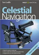 Navigation céleste : Apprendre à maîtriser l'un des plus anciens arts de la mer - Celestial Navigation: Learn How to Master One of the Oldest Mariner's Arts