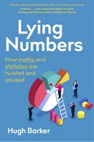 Chiffres menteurs : Comment les mathématiques et les statistiques sont détournées et utilisées à mauvais escient - Lying Numbers: How Maths and Statistics Are Twisted and Abused