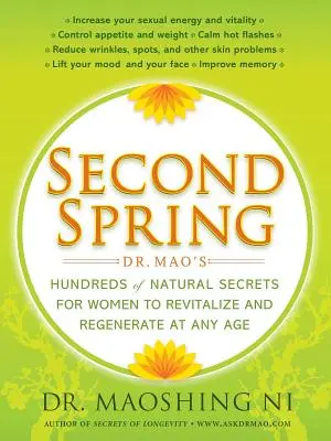 Second Spring : Mao's Hundreds of Natural Secrets for Women to Revitalize and Regenerate at Any Age (Les centaines de secrets naturels du Dr Mao pour les femmes afin de les revitaliser et de les régénérer à tout âge) - Second Spring: Dr. Mao's Hundreds of Natural Secrets for Women to Revitalize and Regenerate at Any Age