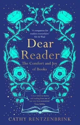 Chère lectrice, cher lecteur : Le réconfort et la joie des livres - Dear Reader: The Comfort and Joy of Books