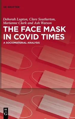 Le masque facial à l'heure du COVID - The Face Mask In COVID Times