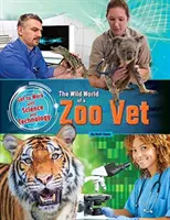 Travailler avec la science et la technologie - Zoo Vet - Get to Work with Science and Technology - Zoo Vet