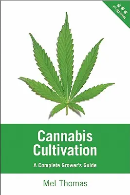 Cannabis Cultivation : Guide complet du cultivateur - Cannabis Cultivation: A Complete Grower's Guide