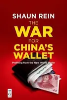 La guerre pour le portefeuille de la Chine : Profiter du nouvel ordre mondial - The War for China's Wallet: Profiting from the New World Order