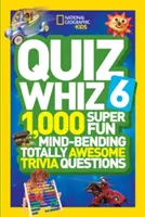 Quiz Whiz 6 : 1.000 questions de Trivia super amusantes qui font tourner la tête et qui sont totalement géniales - Quiz Whiz 6: 1,000 Super Fun Mind-Bending Totally Awesome Trivia Questions