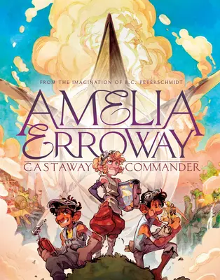 Amelia Erroway : Castaway Commander : Un roman graphique - Amelia Erroway: Castaway Commander: A Graphic Novel