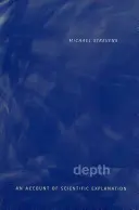 La profondeur : Un compte-rendu de l'explication scientifique - Depth: An Account of Scientific Explanation