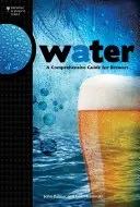 L'eau : Un guide complet pour les brasseurs - Water: A Comprehensive Guide for Brewers