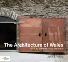 L'architecture du Pays de Galles : Du premier au vingt-et-unième siècle - The Architecture of Wales: From the First to the Twenty - First Century