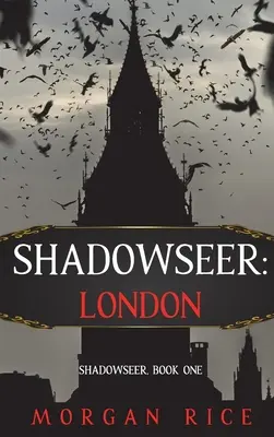 L'Ombre : Londres (Shadowseer, Livre Un) - Shadowseer: London (Shadowseer, Book One)