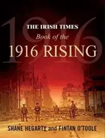 Le livre du Irish Times sur l'insurrection de 1916 - The Irish Times Book of the 1916 Rising