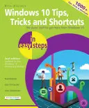 Conseils, astuces et raccourcis pour Windows 10 en étapes faciles : Couvre la mise à jour anniversaire de Windows 10 - Windows 10 Tips, Tricks & Shortcuts in Easy Steps: Covers the Windows 10 Anniversary Update