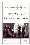 Dictionnaire historique de la guerre civile et de la reconstruction - Historical Dictionary of the Civil War and Reconstruction