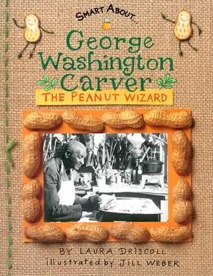 George Washington Carver : Le magicien des cacahuètes - George Washington Carver: The Peanut Wizard