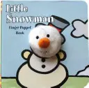 Petit bonhomme de neige : Livre de marionnettes à doigts - Little Snowman: Finger Puppet Book