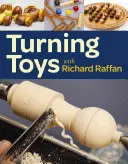 Tourner des jouets avec Richard Raffan - Turning Toys with Richard Raffan